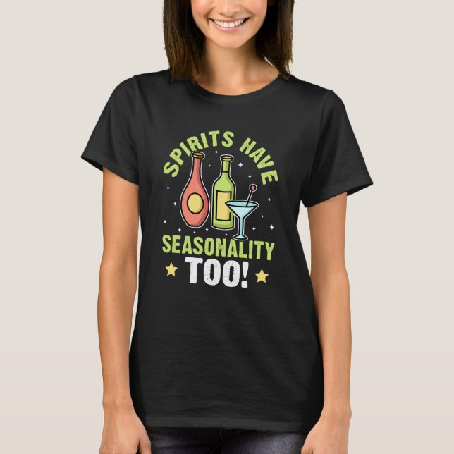 Bartender Spirits Have Seasonality Too T-Shirt (Front)