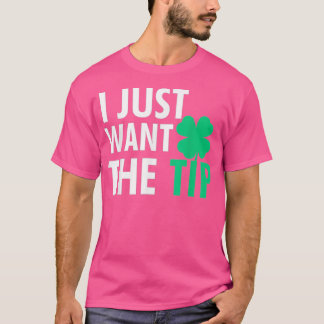 Bartender St Patricks Day Funny Just The Tip For W T-Shirt