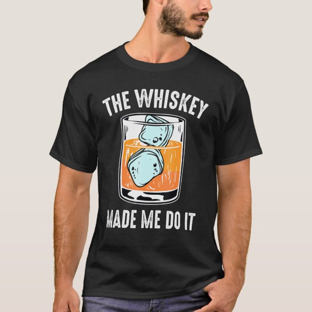 Bartender - The Whiskey Made Me Do It - - Bar T-Shirt (Front)