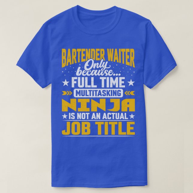 Bartender Waiter Job Title Funny Bartender Server  T-Shirt (Design Front)