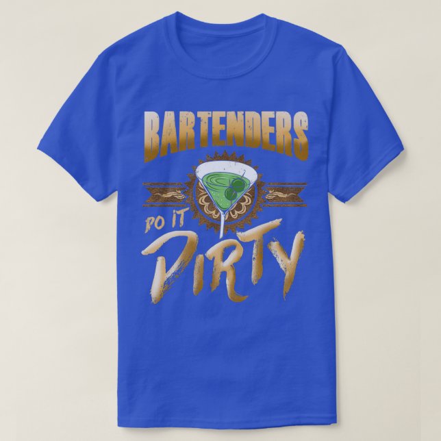 Bartenders Do It Dirty T-Shirt (Design Front)