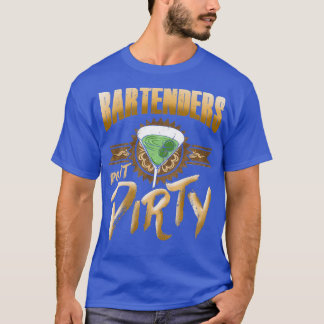 Bartenders Do It Dirty T-Shirt