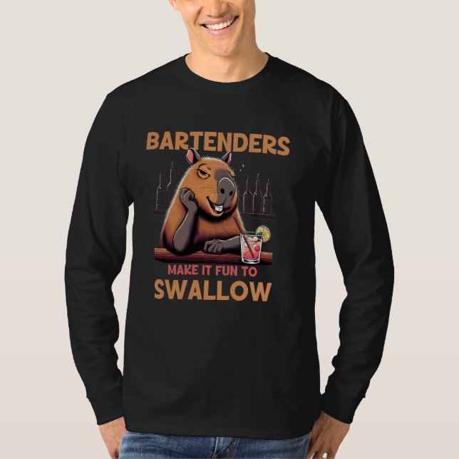 Bartenders Make It Fun To Swallow T-Shirt (Front)