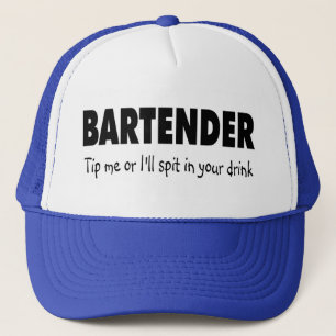 Bartenter Tip Me Or Ill Spit In Your Drink Trucker Hat
