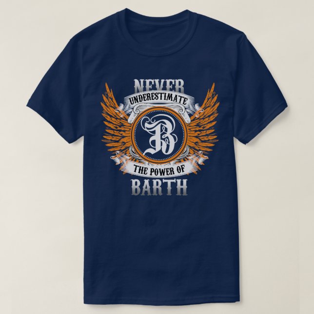 Barth Name Shirt Never Underestimate The Power Of  (Design Front)