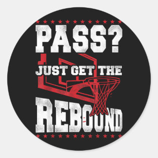 Basball Bball P_ Just Get The Rebound Classic Round Sticker