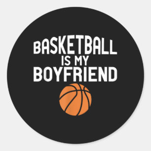 Basball Player Quotes - Basball Is My Boyfriend Classic Round Sticker