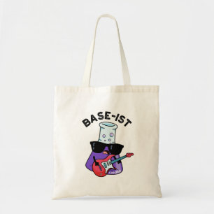 Base-ist Funny Chemistry Pun Tote Bag