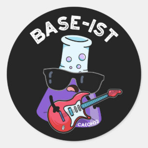 Base-ist Funny Chemistry Puns Dark BG Classic Round Sticker