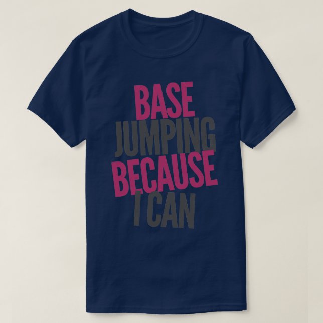 Base Jumping Because I Can 2 T-Shirt (Design Front)