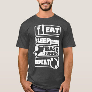 Base Jumping Eat Sleep Repeat (1) T-Shirt