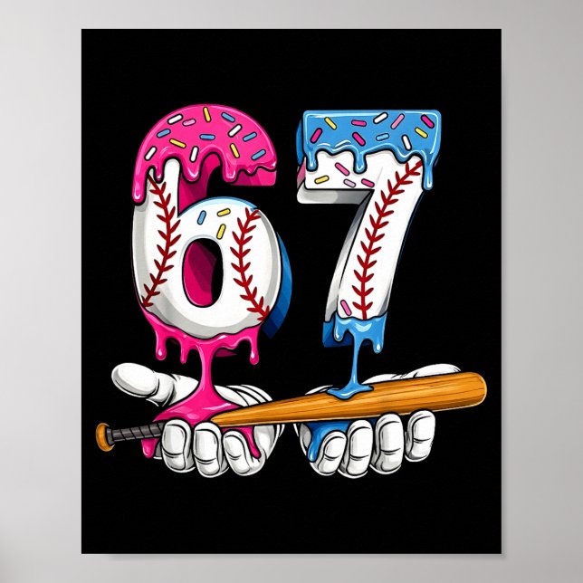 Baseball 67 Ice Cream Drip Six Seven Boys Funny Me Poster (Front)