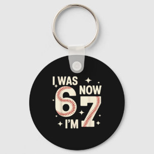 Baseball 7th birthday funny 6 7 years old was 6 7 key ring