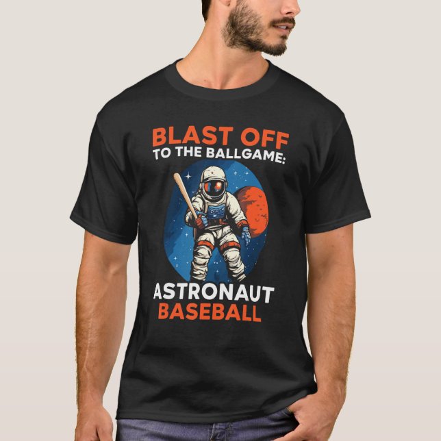 Baseball Astronaut  Baseball Player Sport Outerspa T-Shirt (Front)