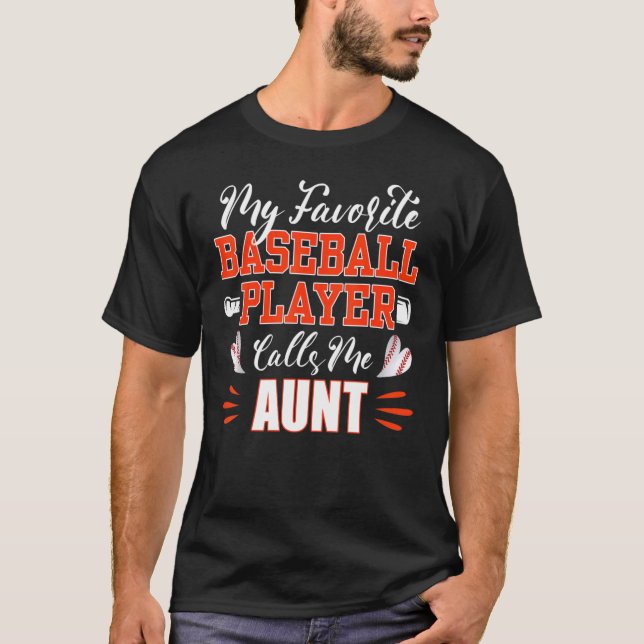 Baseball Aunt My Favourite Baseball Player Calls M T-Shirt (Front)