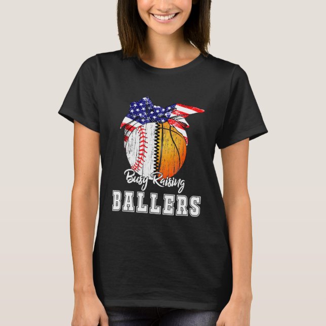 Baseball Basketball Mom Busy Raising Ballers Ameri T-Shirt (Front)