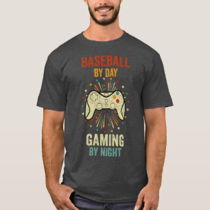 Baseball By Day Gaming By Night T-Shirt