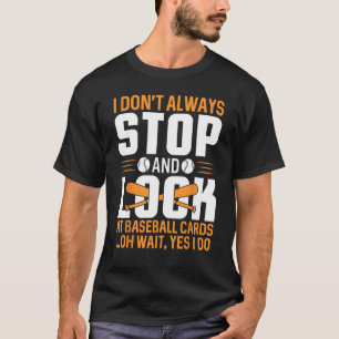 Baseball Card Collector Saying Baseball Cards T-Shirt