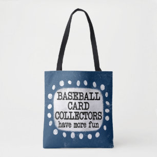 Baseball Card Collectors Have More Fun Tote Bag