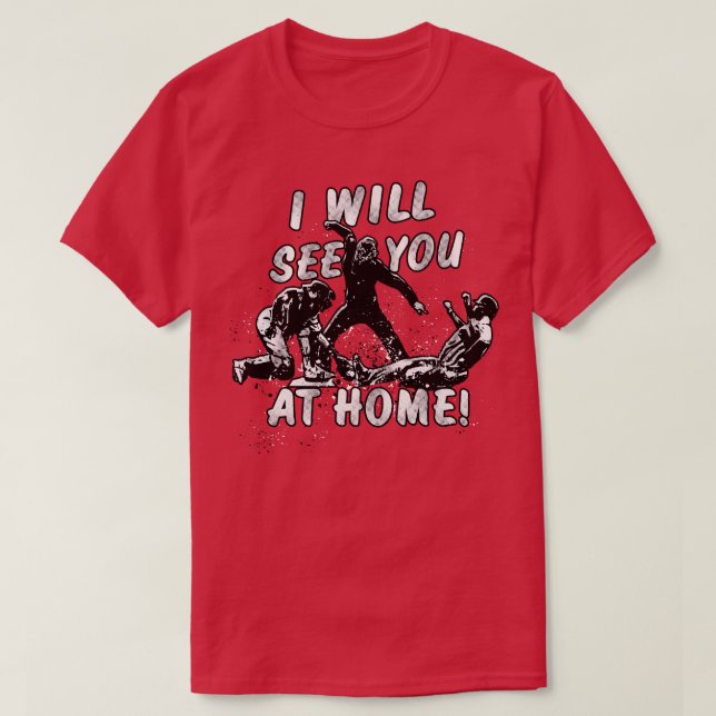 Baseball Catcher Ill SEE YOU AT HOME Catching T-Shirt (Design Front)