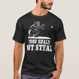 Baseball Catcher Joke  Thou Shalt Not Steal  T-Shirt