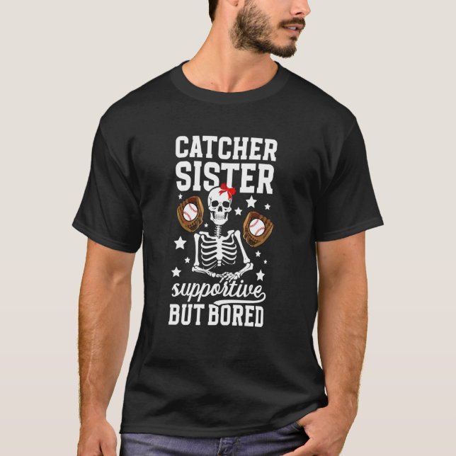 Baseball Catcher Sister Supportive Baseball Catche T-Shirt (Front)