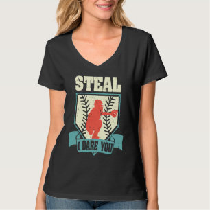 Baseball Catcher Sport Player Athlete Steal I Dare T-Shirt