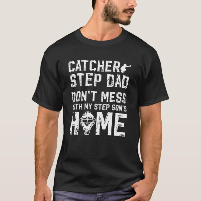 Baseball Catcher Step-Dad Funny Baseball Catcher S T-Shirt (Front)