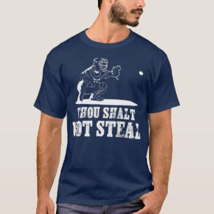 Baseball Catcher Thou Shalt Not Steal Gift T-Shirt
