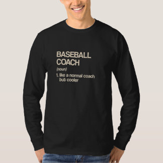 Baseball Coach Definition  Baseball Player Humour  T-Shirt