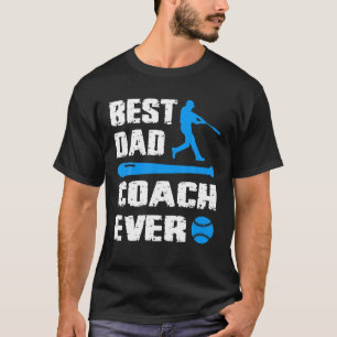 Baseball Dad Best Dad Coach Ever Baseball Daddy Fa T-Shirt
