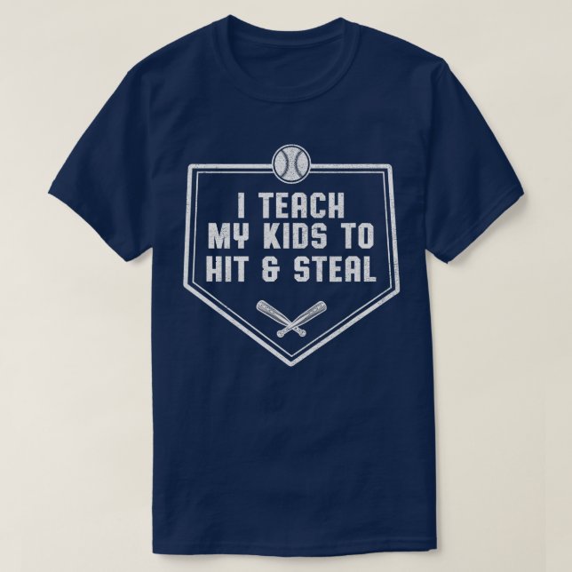 Baseball Dad I Teach My Kids to Hit  Steal  T-Shirt (Design Front)