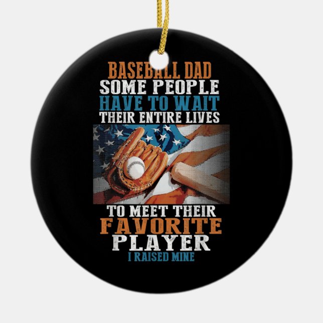 Baseball Dad Some People Have To Wait Their Ceramic Tree Decoration (Front)