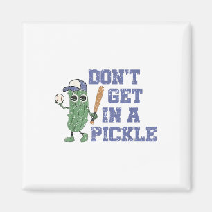 Baseball Dont Get In A Pickle Magnet