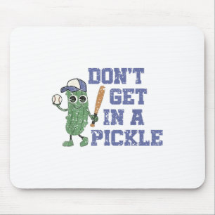Baseball Dont Get In A Pickle Mouse Mat