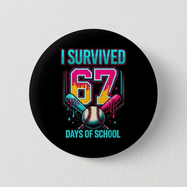 Baseball Drip Number 67 I Survived 67 Days Of Scho 6 Cm Round Badge (Front)