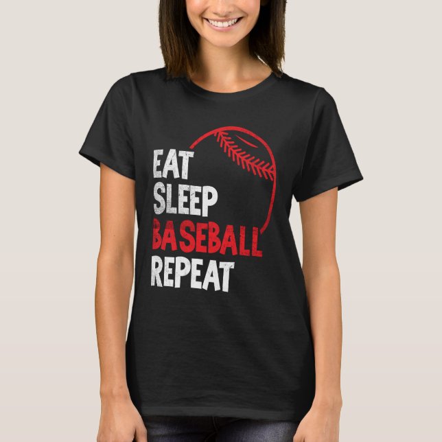Baseball Eat Sleep Baseball Repeat Baseball  Fan T-Shirt (Front)