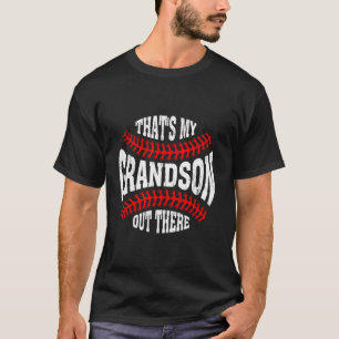 Baseball Father'S Day T'S My Grandson Out There Gr T-Shirt