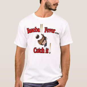 Baseball Fever... Catch it! T-Shirt