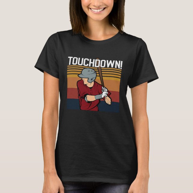 Baseball Football Touchdown  Sports Humor Home Run T-Shirt (Front)