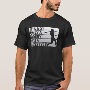 Baseball Funny Sport It's Not Only A Hobby It's A T-Shirt
