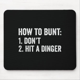 Baseball Humor How To Bunt Don't Hit A Dinger Funn Mouse Mat