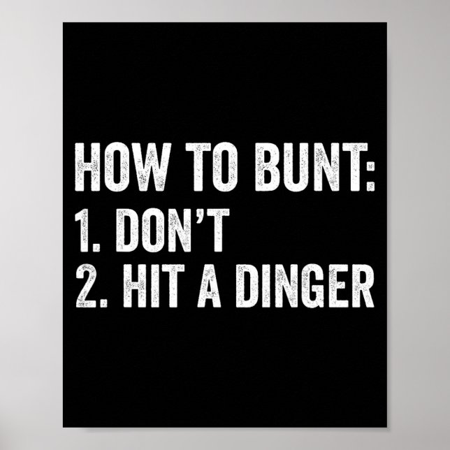 Baseball Humor How To Bunt Don't Hit A Dinger Funn Poster (Front)