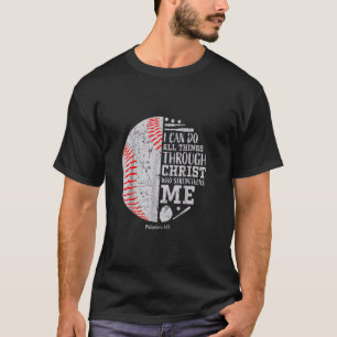 baseball I Can Do Things Through Christian who str T-Shirt