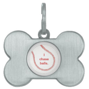 Baseball, I chase balls, pet tags for dogs