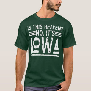 Baseball Iowa Is This Heaven No Its Iowa T-Shirt