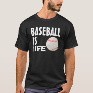 Baseball is Life, T-shirts