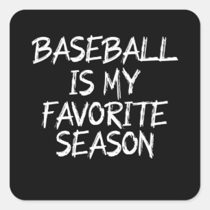 Baseball is my favorite season square sticker