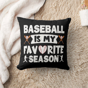 Baseball Is My Favourite Season, Funny Baseball   Cushion