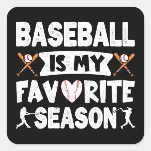 Baseball Is My Favourite Season, Funny Baseball   Square Sticker